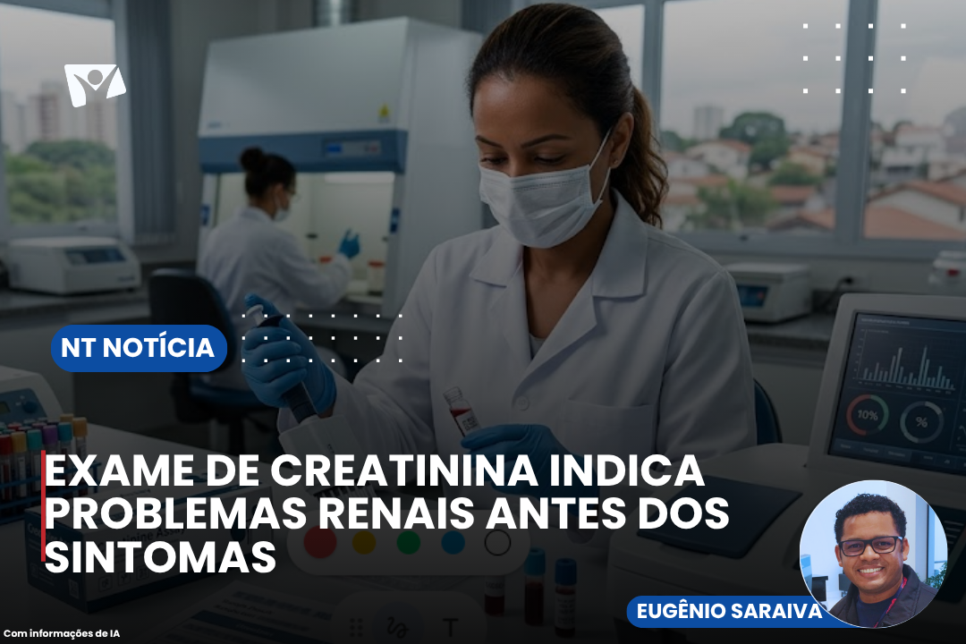 EXAME DE CREATININA INDICA PROBLEMAS RENAIS ANTES DOS SINTOMAS