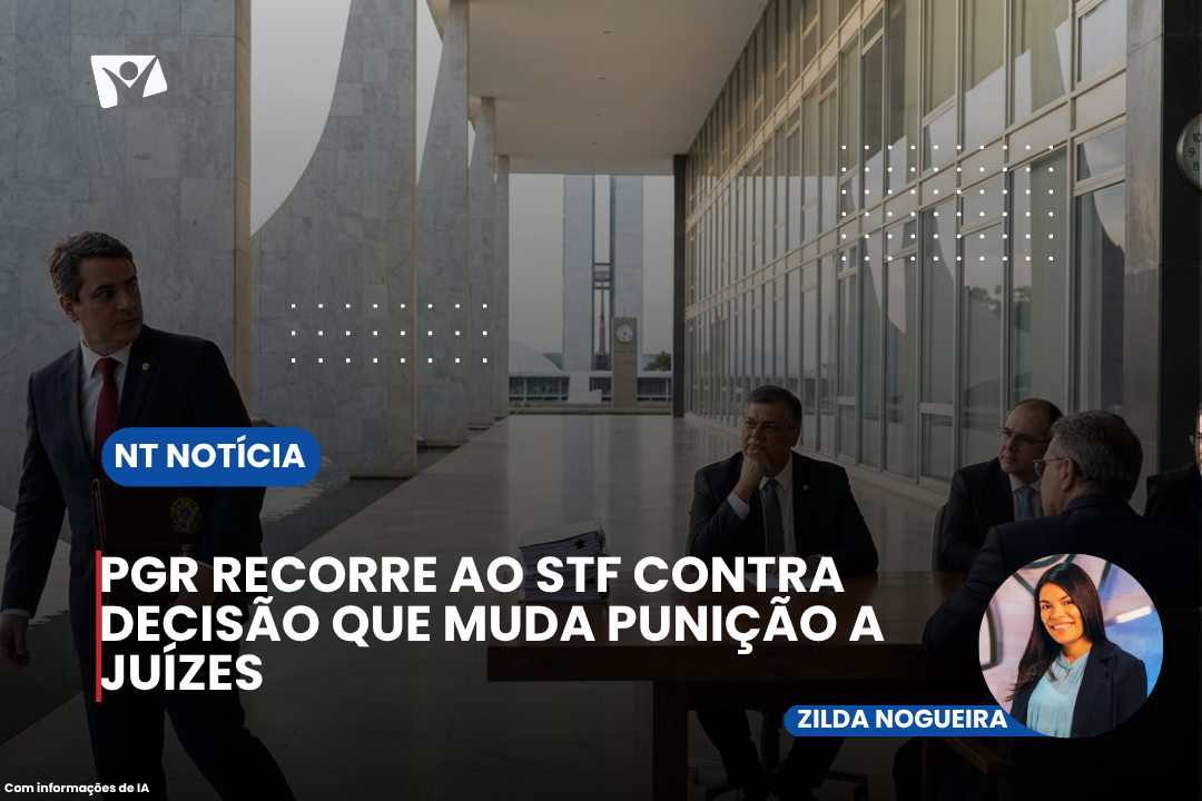 PGR RECORRE AO STF CONTRA DECISÃO QUE MUDA PUNIÇÃO A JUÍZES