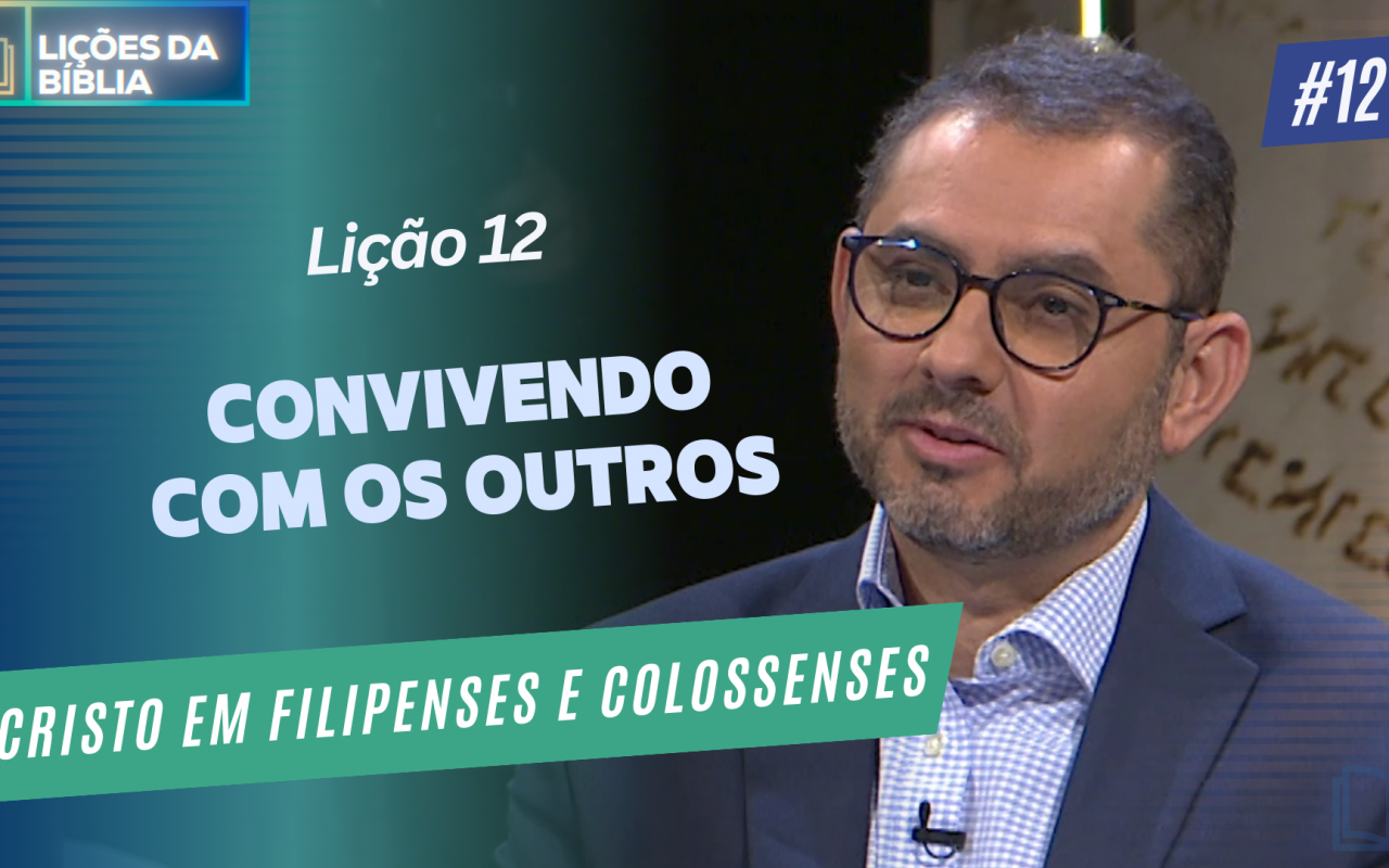 Lição 12: Convivendo com os Outros