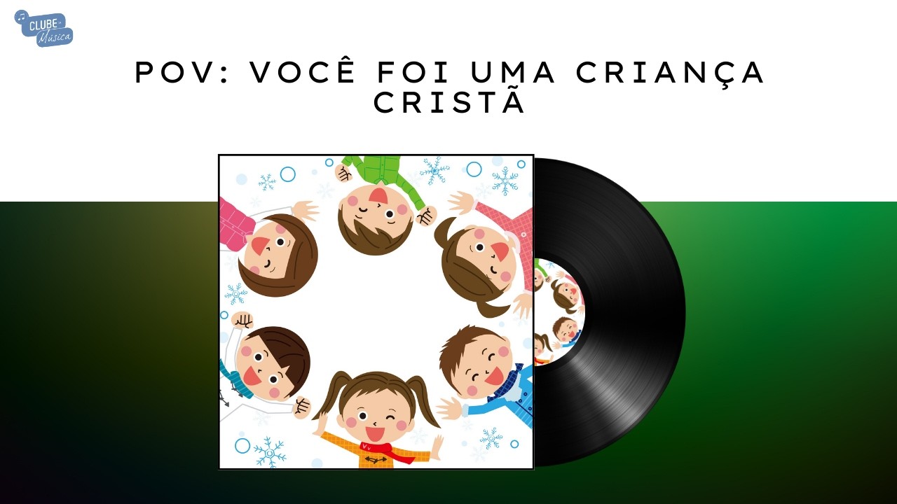 MÚSICAS INFANTIS CRISTÃS – PLAYLIST CLUBE DA MÚSICA