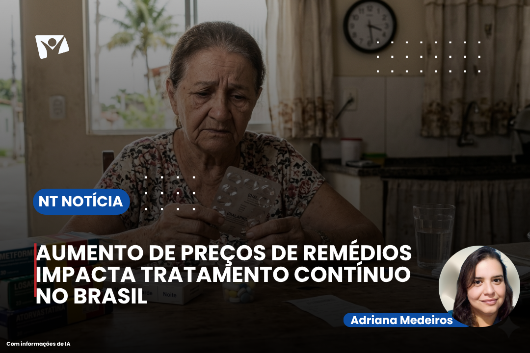 AUMENTO DE PREÇOS DE REMÉDIOS IMPACTA TRATAMENTO CONTÍNUO NO BRASIL