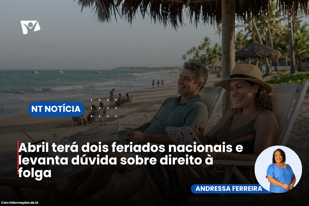 Abril terá dois feriados nacionais e levanta dúvida sobre direito à folga