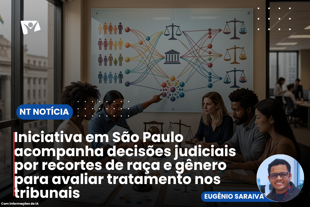 Iniciativa em São Paulo acompanha decisões judiciais por recortes de raça e gênero para avaliar tratamento nos tribunais