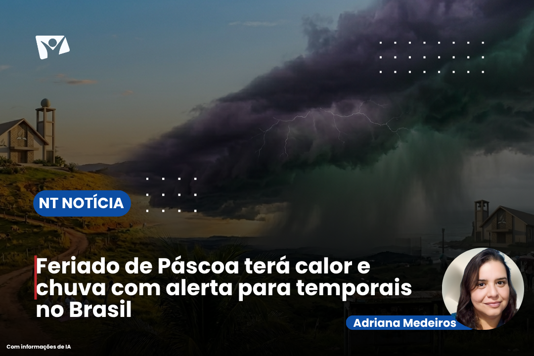 Feriado de Páscoa terá calor e chuva com alerta para temporais no Brasil