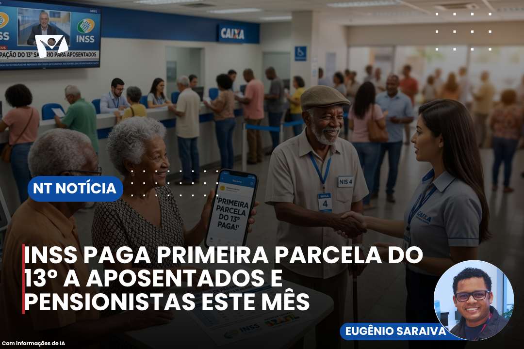 INSS PAGA PRIMEIRA PARCELA DO 13º A APOSENTADOS E PENSIONISTAS ESTE MÊS