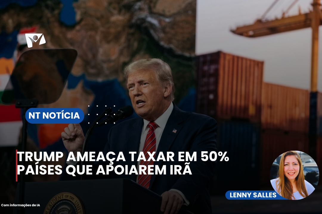 TRUMP AMEAÇA TAXAR EM 50% PAÍSES QUE APOIAREM IRÃ