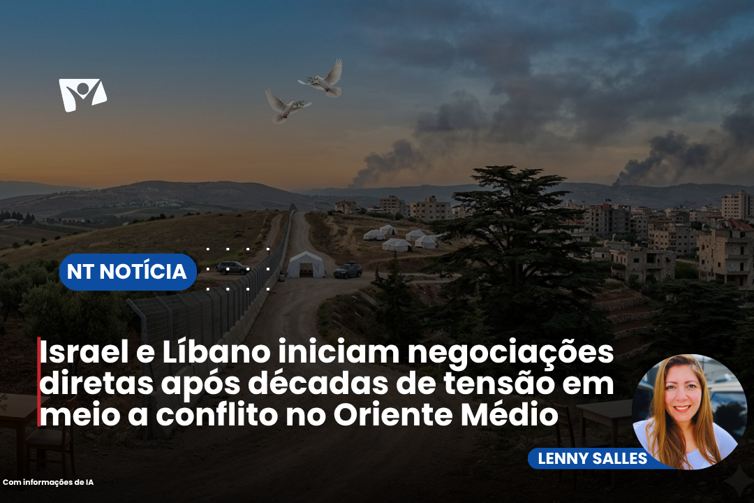 Israel e Líbano iniciam negociações diretas após décadas de tensão em meio a conflito no Oriente Médio