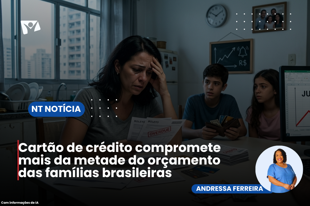 Cartão de crédito compromete mais da metade do orçamento das famílias brasileiras