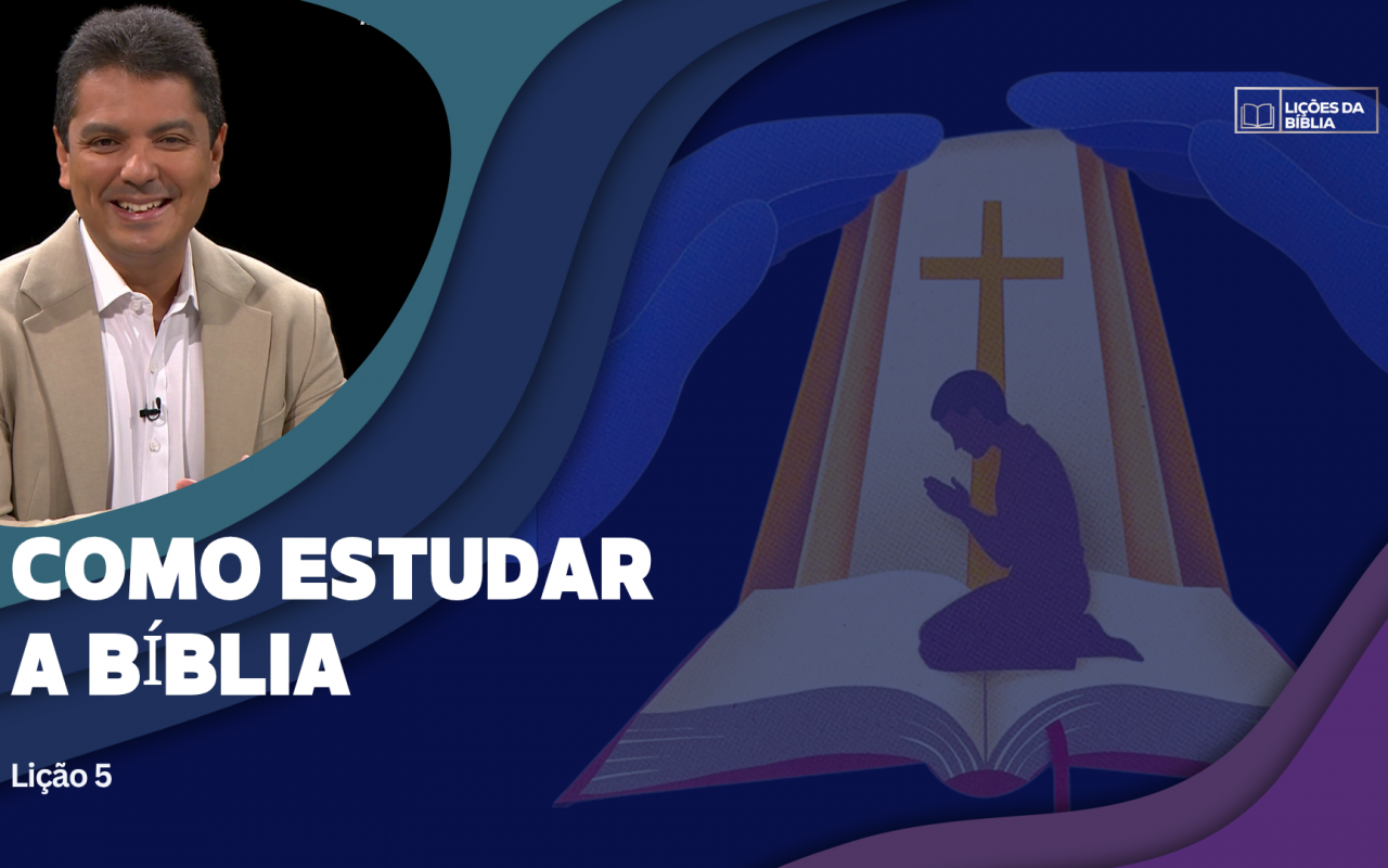 Lição 5: Como estudar a Bíblia | TV Novo Tempo – Lições da Biblia
