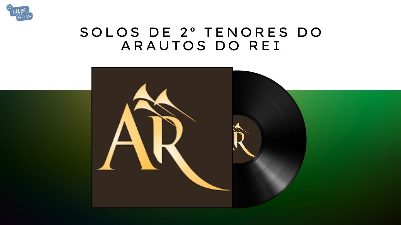 PLAYLIST SOLOS DE 2º DE TENORES DO ARAUTOS DO REI