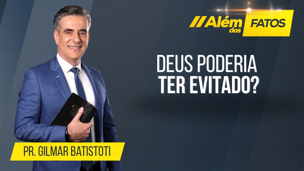 DEUS PODERIA TER EVITADO?