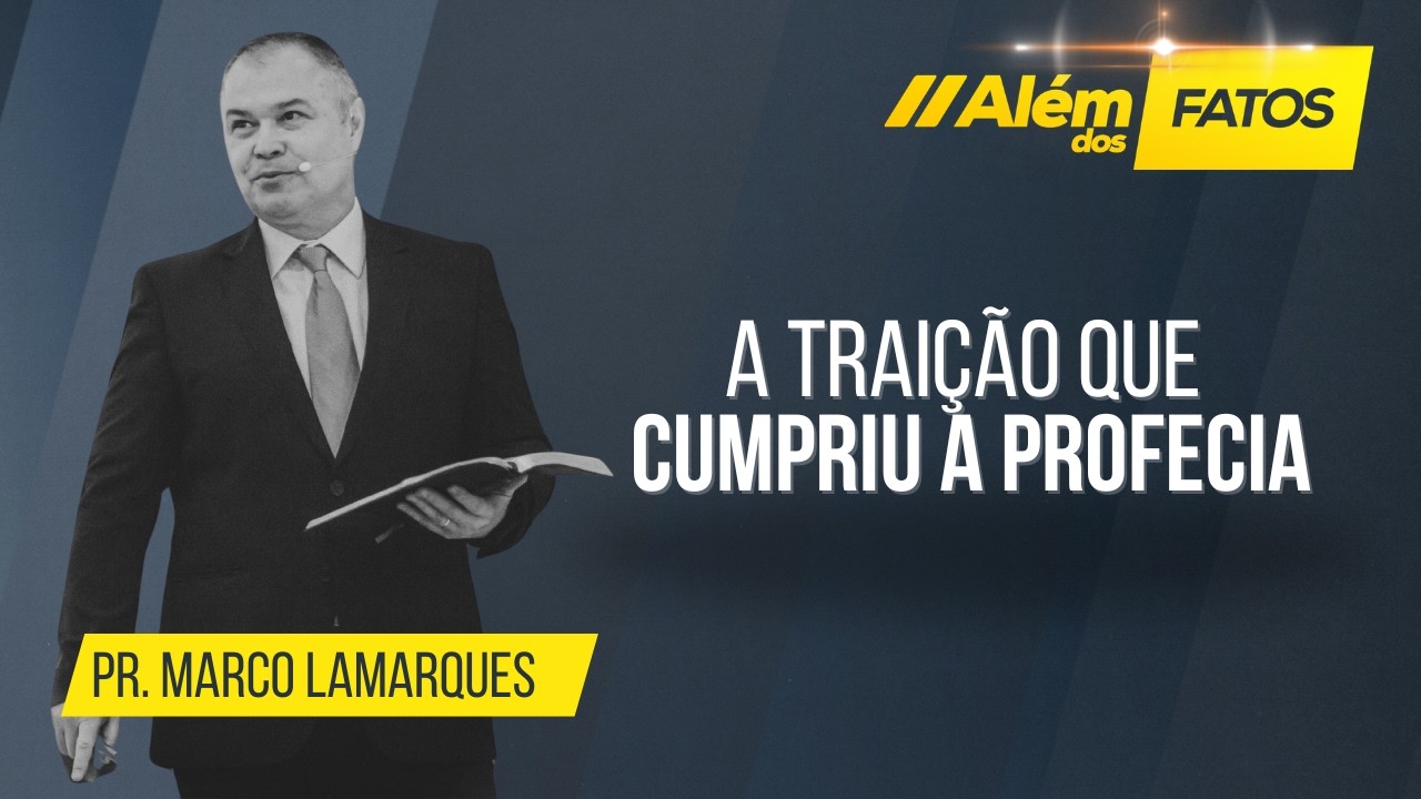 A TRAIÇÃO QUE CUMPRIU A PROFECIA