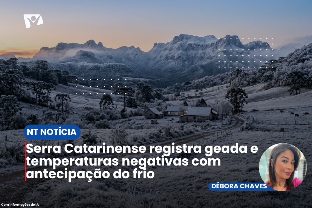 Serra Catarinense registra geada e temperaturas negativas com antecipação do frio