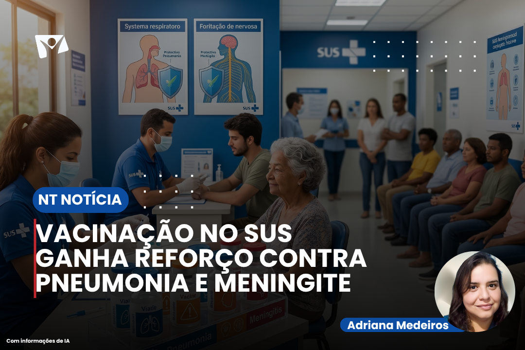 VACINAÇÃO NO SUS GANHA REFORÇO CONTRA PNEUMONIA E MENINGITE