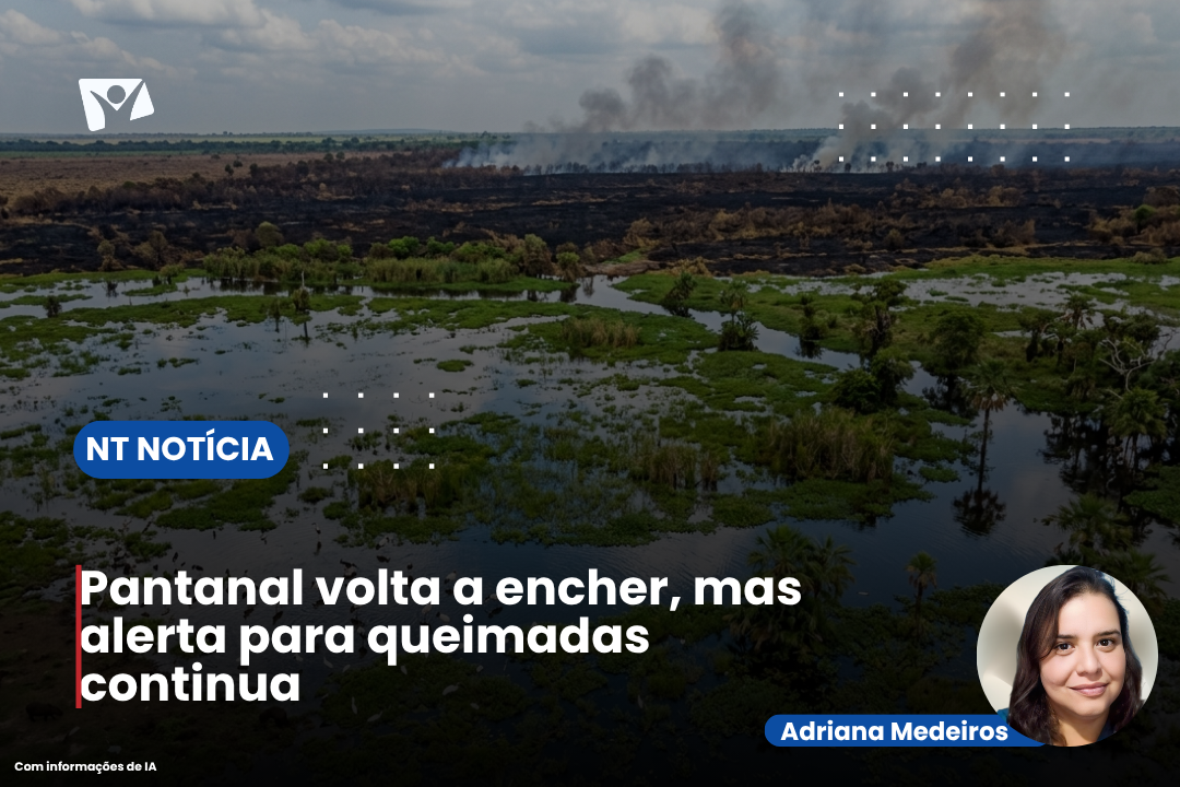 Pantanal volta a encher, mas alerta para queimadas continua