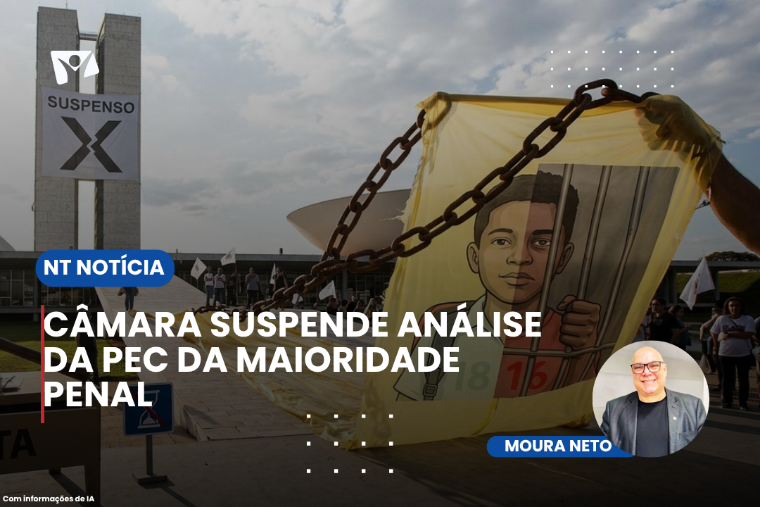 CÂMARA SUSPENDE ANÁLISE DA PEC DA MAIORIDADE PENAL