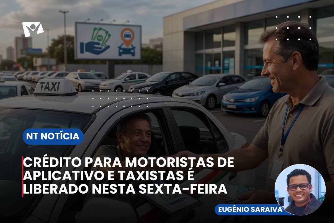 CRÉDITO PARA MOTORISTAS DE APLICATIVO E TAXISTAS É LIBERADO NESTA SEXTA-FEIRA