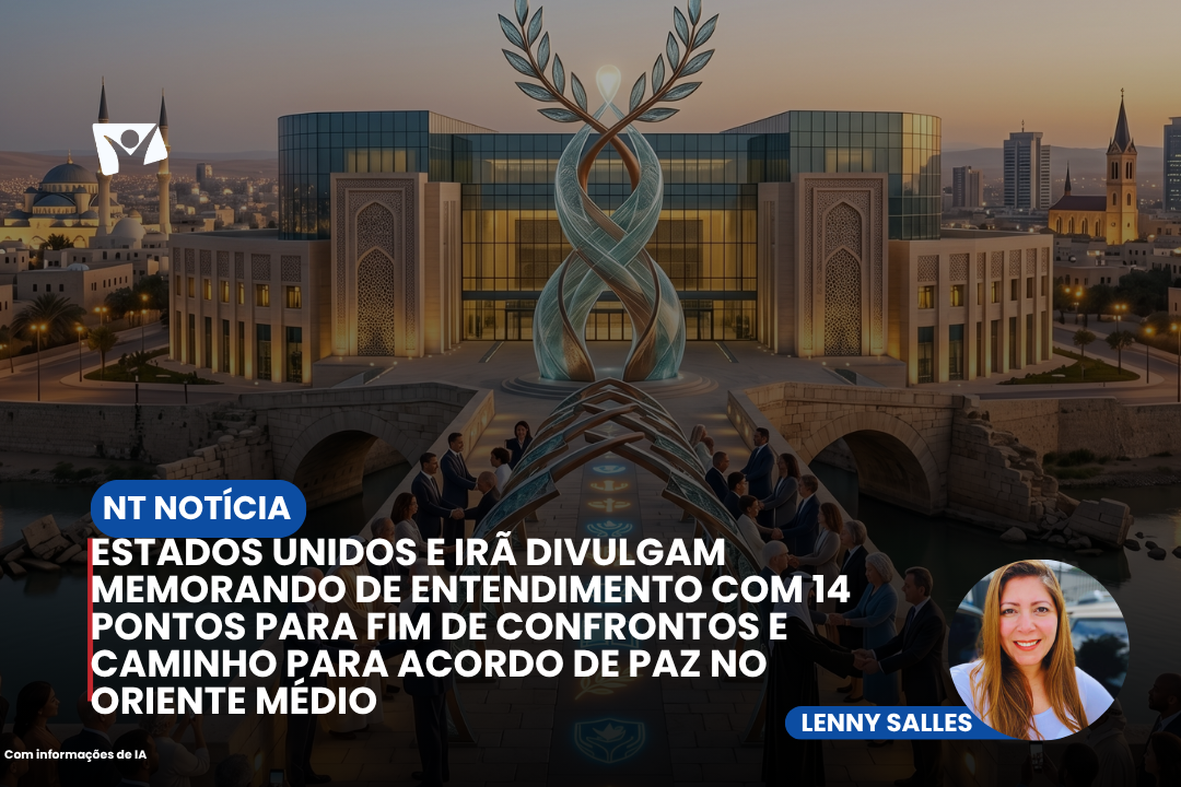 ESTADOS UNIDOS E IRÃ DIVULGAM MEMORANDO DE ENTENDIMENTO COM 14 PONTOS PARA FIM DE CONFRONTOS E CAMINHO PARA ACORDO DE PAZ NO ORIENTE MÉDIO