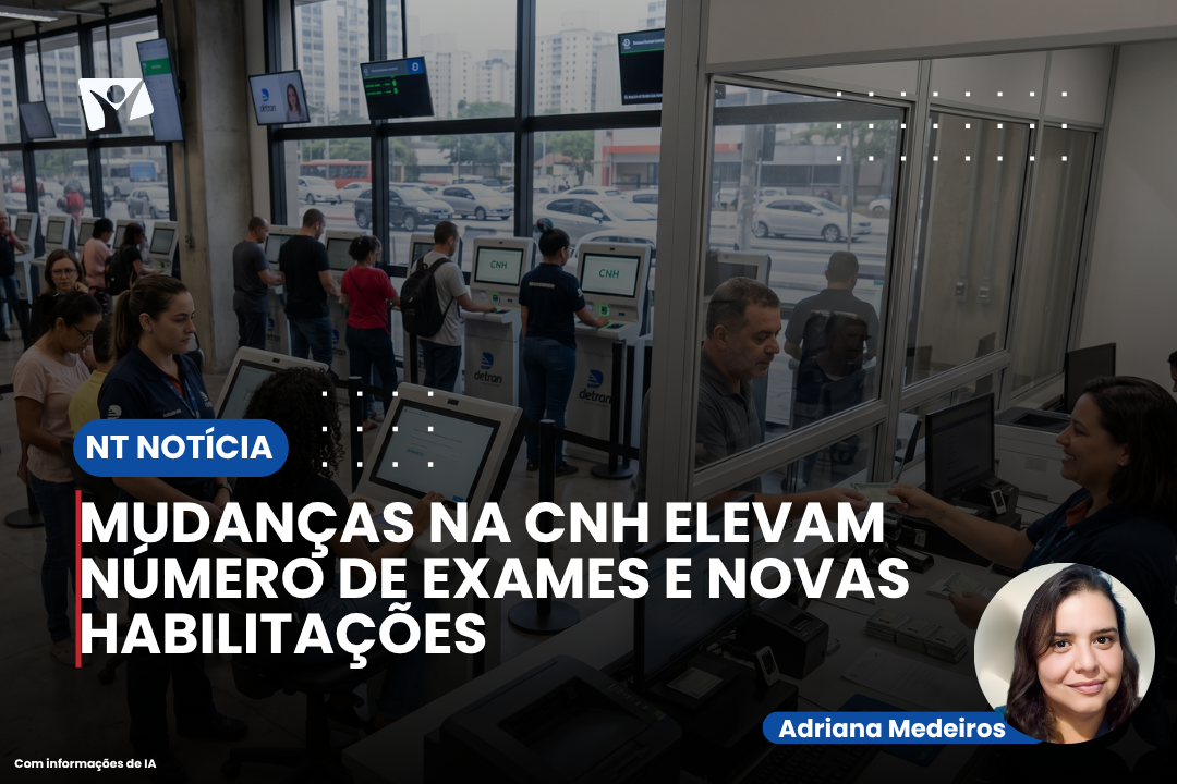 MUDANÇAS NA CNH ELEVAM NÚMERO DE EXAMES E NOVAS HABILITAÇÕES