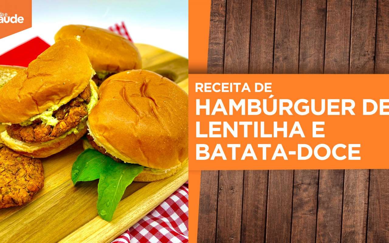 Receita: Hambúrguer de lentilha e batata-doce