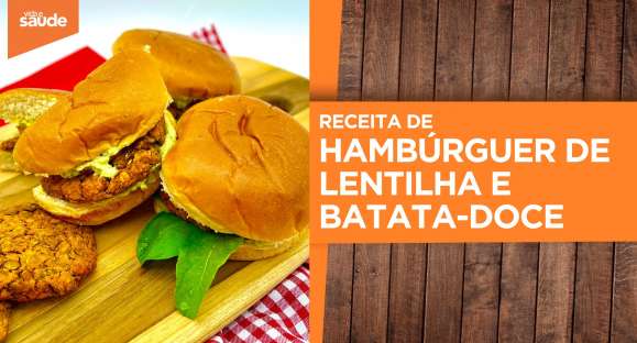 Receita: Hambúrguer de lentilha e batata-doce