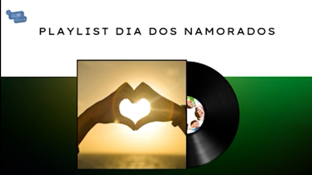 PLAYLIST DIA DOS NAMORADOS