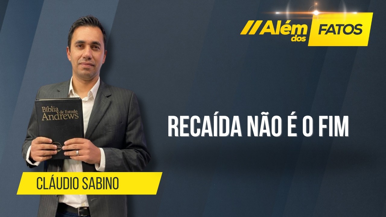 RECAÍDA NÃO É O FIM