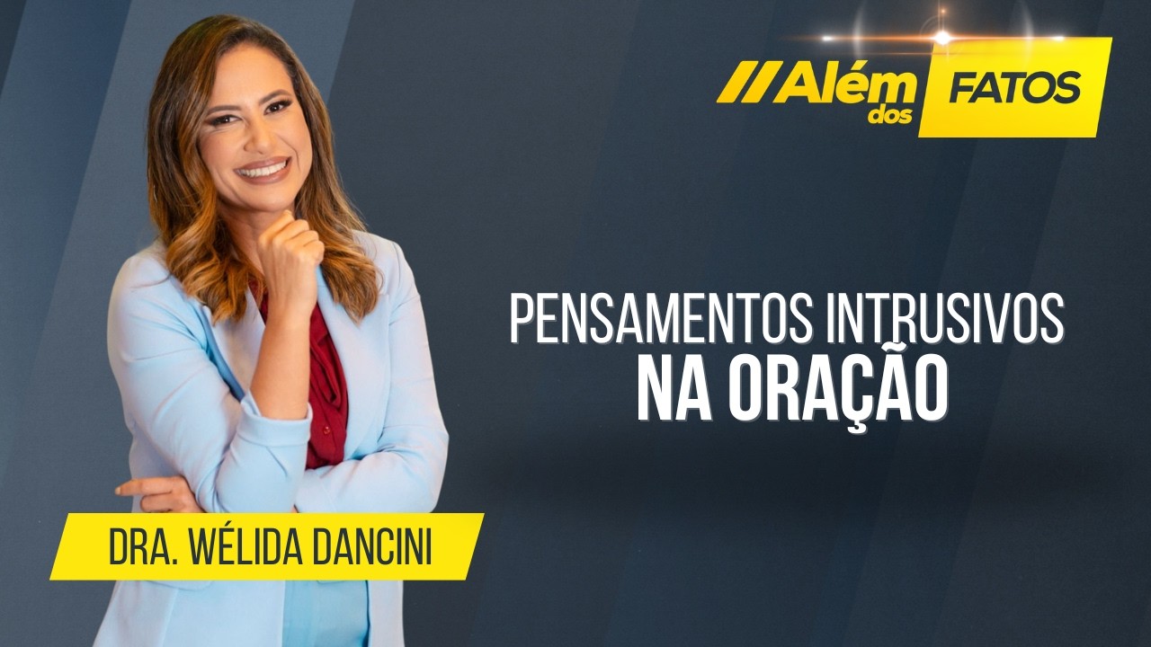 PENSAMENTOS INTRUSIVOS NA ORAÇÃO