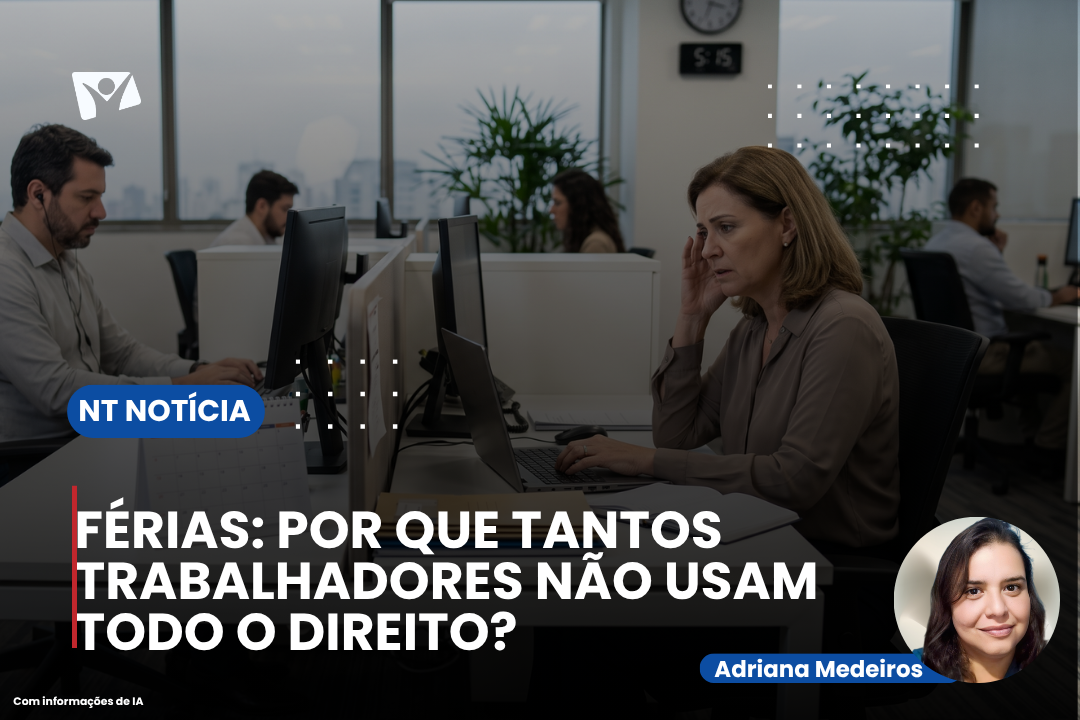 FÉRIAS: POR QUE TANTOS TRABALHADORES NÃO USAM TODO O DIREITO?