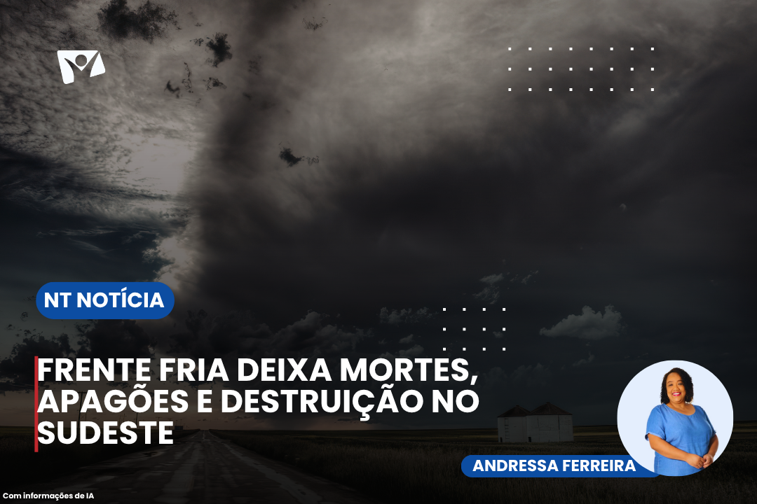 Frente fria deixa mortes, apagões e destruição no Sudeste
