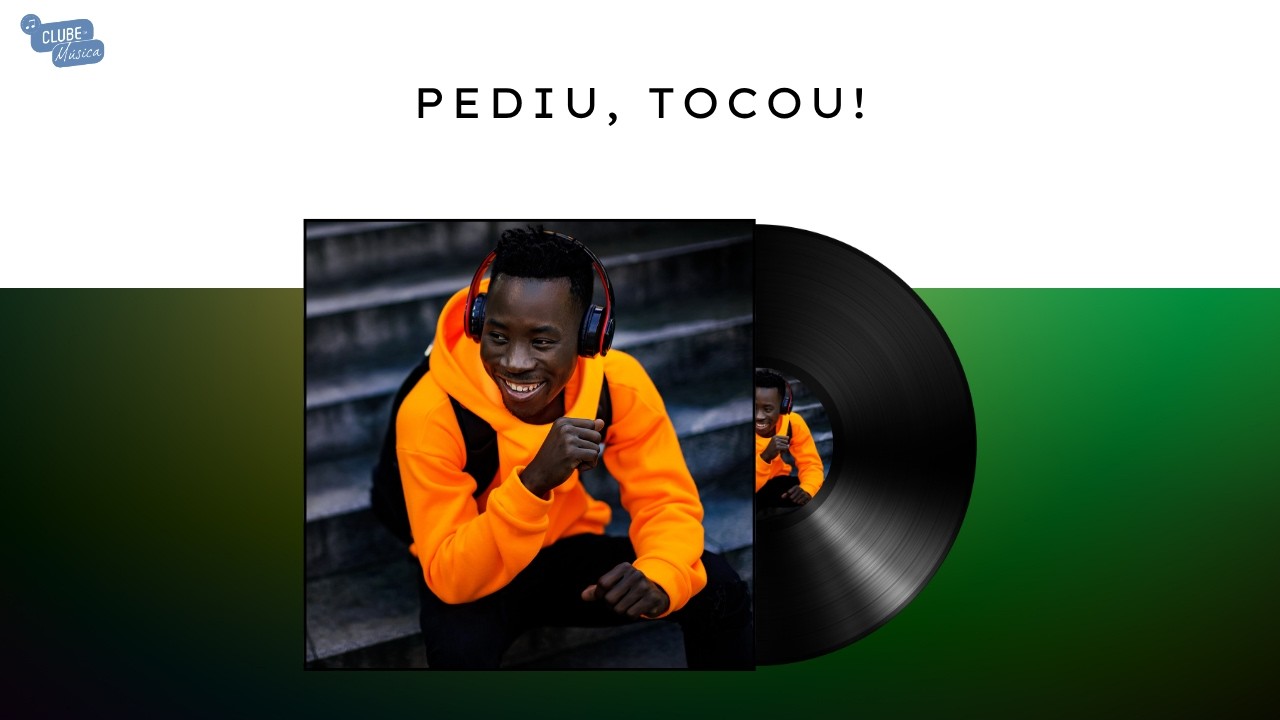 Playlist Clube da Música – PEDIU, TOCOU!