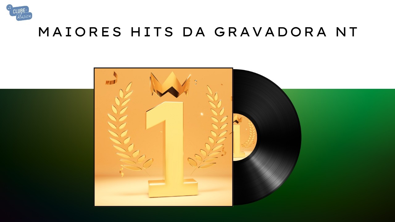 AS MAIS TOCADAS DA GRAVADORA NT – CLUBE DA MÚSICA