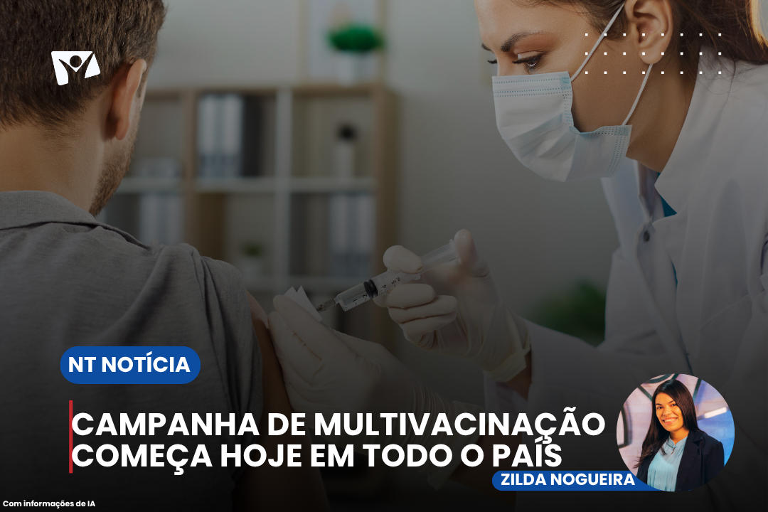 Campanha de multivacinação começa hoje em todo o país