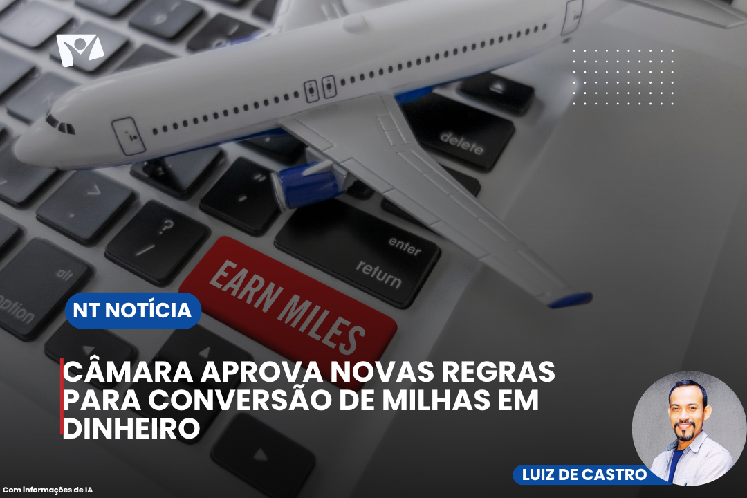 Câmara aprova novas regras para conversão de milhas em dinheiro