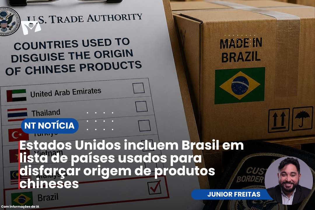Estados Unidos incluem Brasil em lista de países usados para disfarçar origem de produtos chineses
