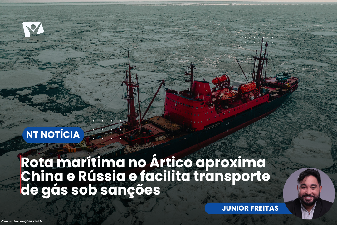 Rota marítima no Ártico aproxima China e Rússia e facilita transporte de gás sob sanções