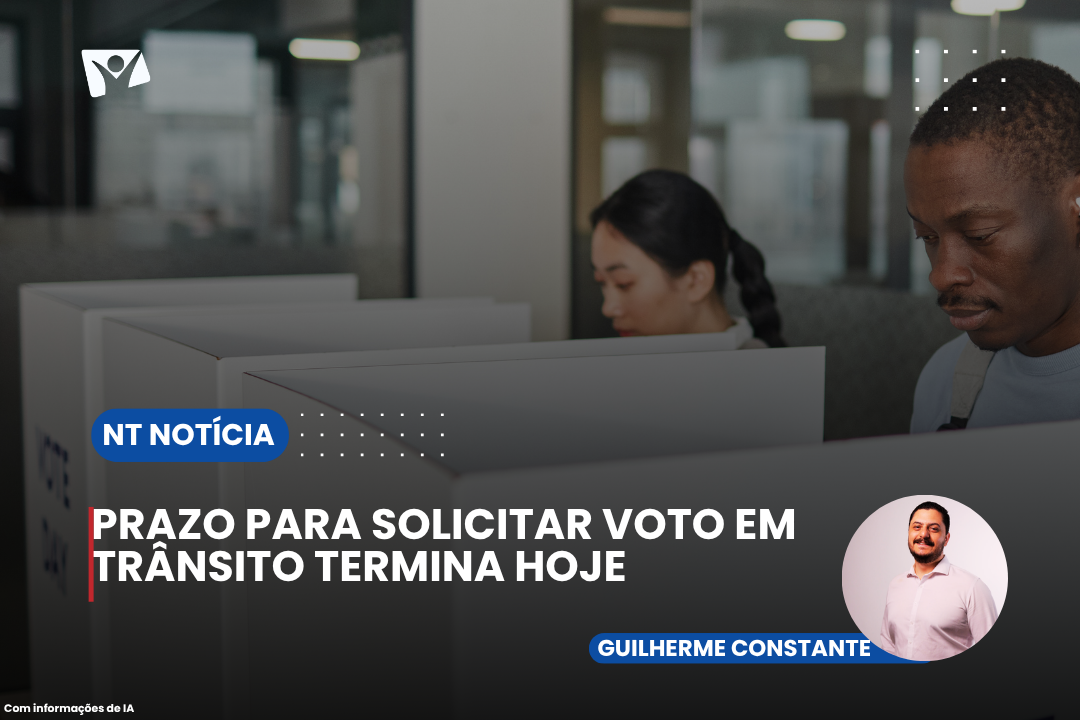 PRAZO PARA SOLICITAR VOTO EM TRÂNSITO TERMINA HOJE