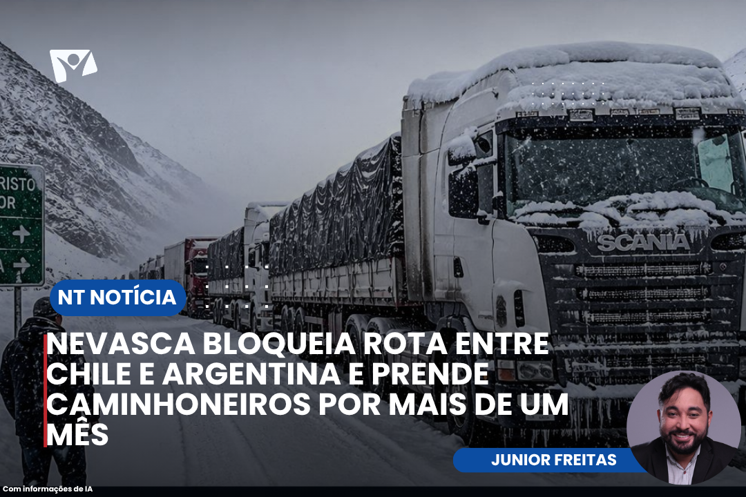 NEVASCA BLOQUEIA ROTA ENTRE CHILE E ARGENTINA E PRENDE CAMINHONEIROS POR MAIS DE UM MÊS