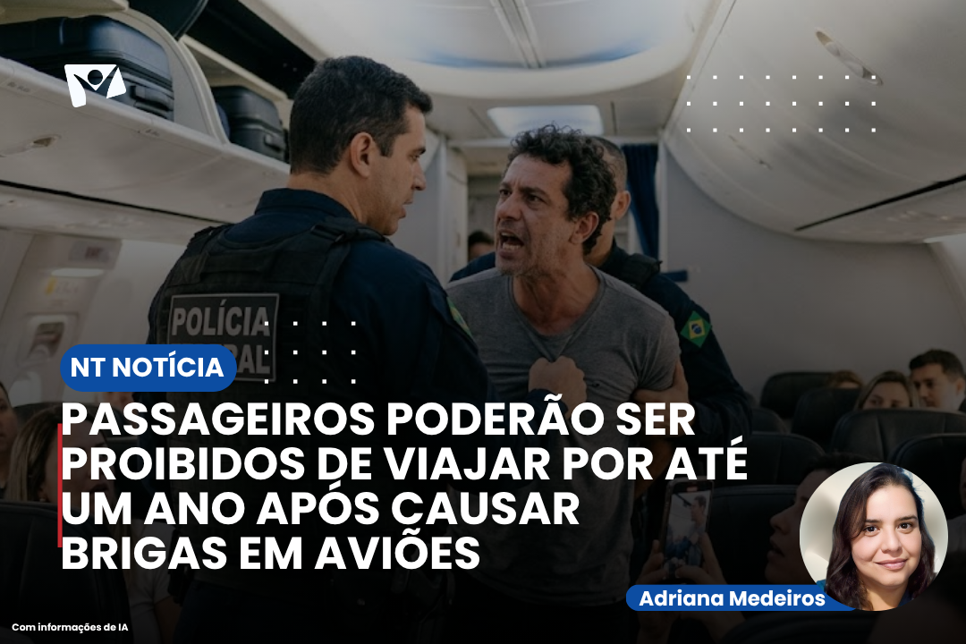 PASSAGEIROS PODERÃO SER PROIBIDOS DE VIAJAR POR ATÉ UM ANO APÓS CAUSAR BRIGAS EM AVIÕES