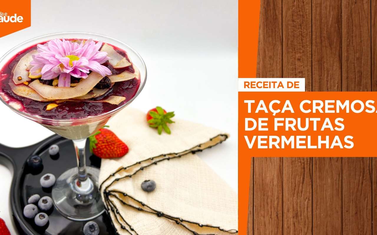 Receita: Taça cremosa de frutas vermelhas