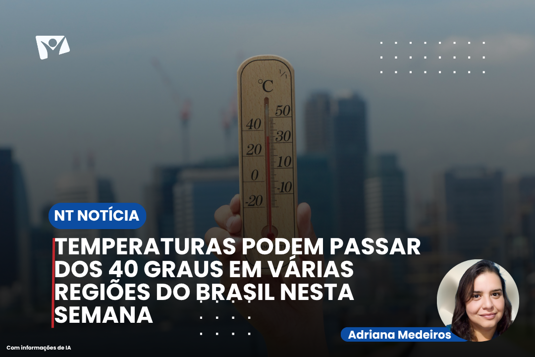 Temperaturas podem passar dos 40 graus em várias regiões do Brasil nesta semana