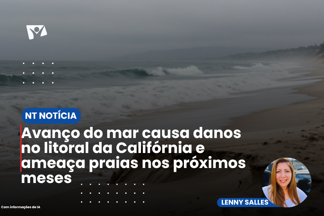Avanço do mar causa danos no litoral da Califórnia e ameaça praias nos próximos meses