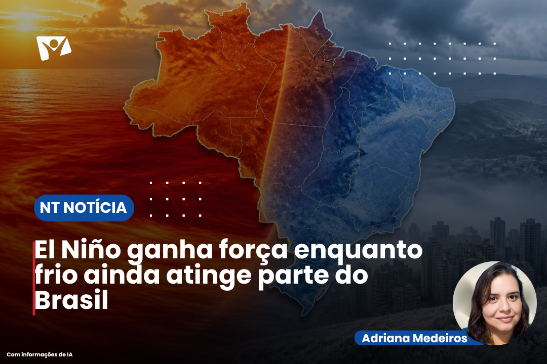 El Niño ganha força enquanto frio ainda atinge parte do Brasil