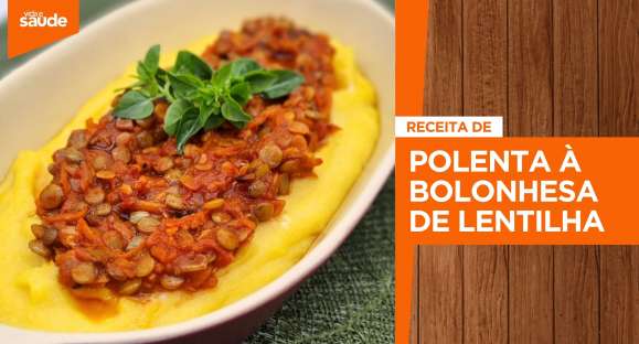 Receita: Polenta à bolonhesa de lentilha