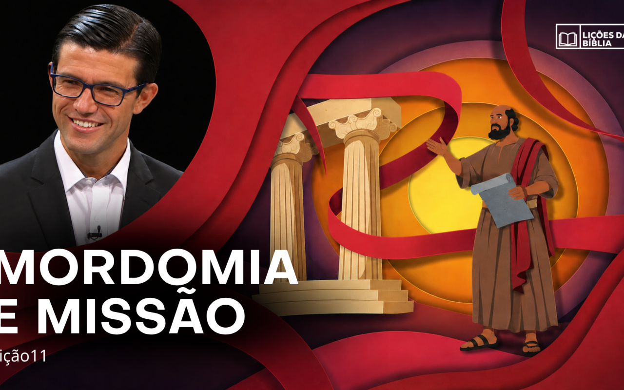 Lição 11: Mordomia e Missão | TV Novo Tempo – Lições da Biblia