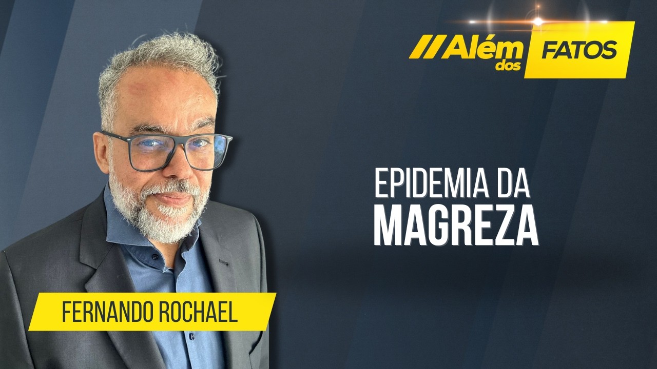 EPIDEMIA DA MAGREZA