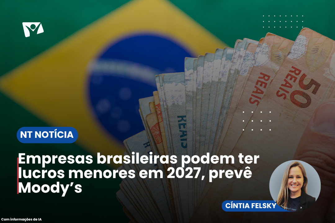 Empresas brasileiras podem ter lucros menores em 2027, prevê Moody’s