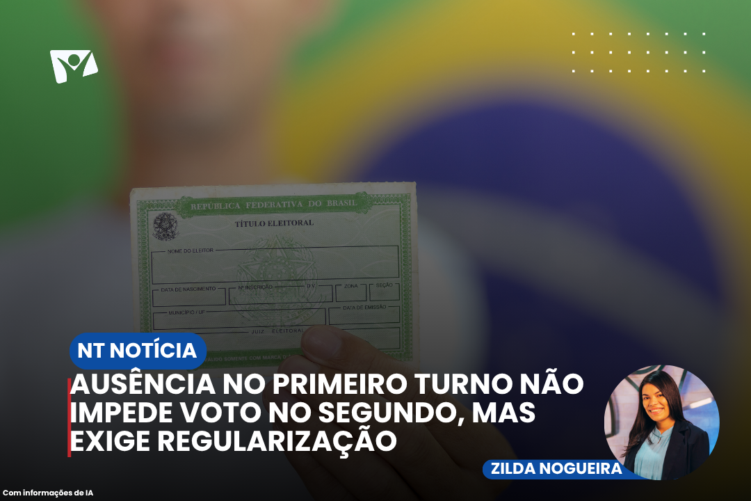 Ausência no primeiro turno não impede voto no segundo, mas exige regularização