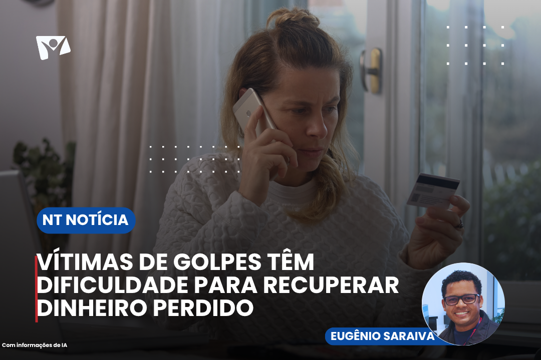 Vítimas de golpes têm dificuldade para recuperar dinheiro perdido