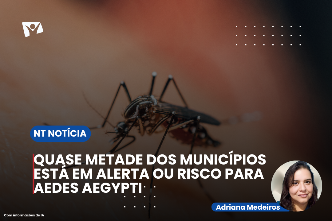 Quase metade dos municípios está em alerta ou risco para Aedes aegypti